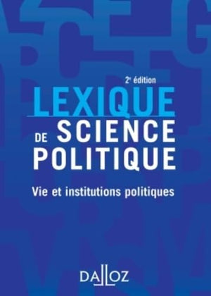 Lexique de science politique: Vie et institutions politiques