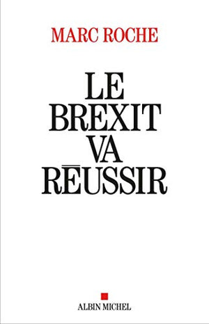 Le Brexit va réussir