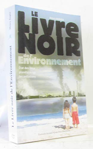Le livre noir de l'environnement