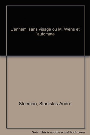 L'ennemi sans visage ou M. Wens et l'automate