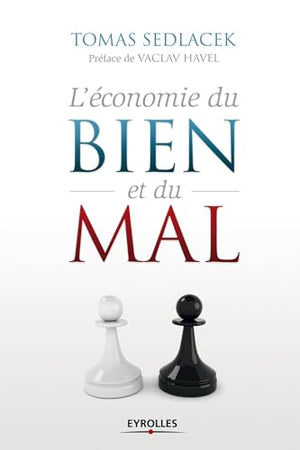 L'économie du bien et du mal. La quête de sens économique.