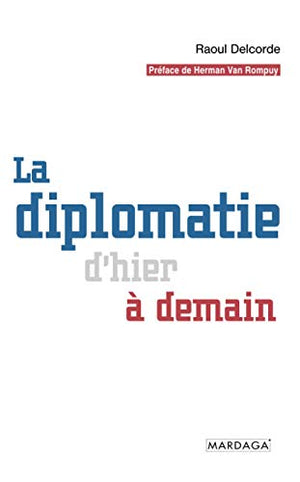 La diplomatie d'hier à demain