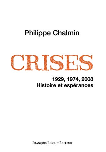 Crises: 1929, 1974, 2008. Histoire et espérances