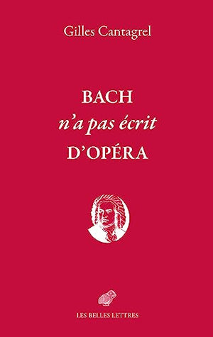 Bach n'a pas écrit d'opéra