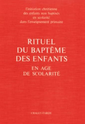 Rituel du baptême des enfants en âge de scolarité pour le célébrant