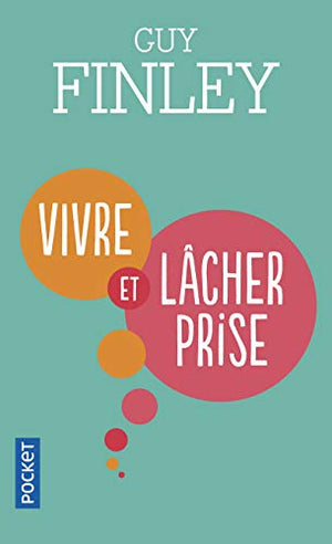 Vivre et lâcher prise