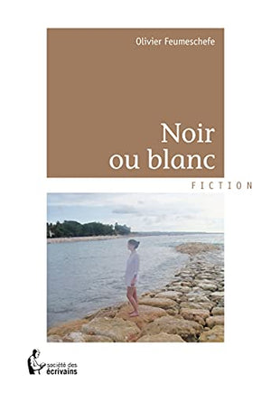 Noir ou blanc