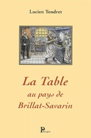 La Table au pays de Brillat-Savarin