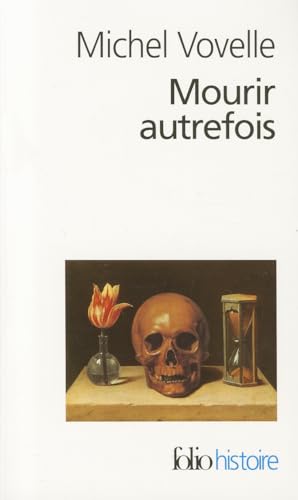 MOURIR AUTREFOIS. Attitudes collectives devant la mort aux XVIIème et XVIIIème siècles