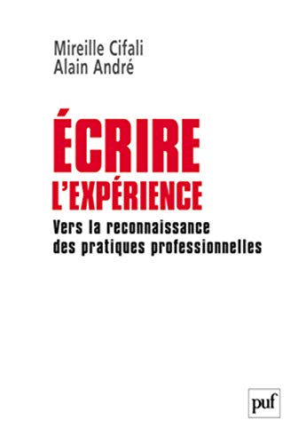 Écrire l'expérience: Vers la reconnaissance des pratiques professionnelles