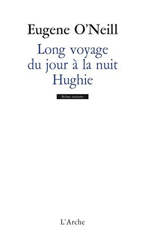 Long voyage du jour à la nuit / Hughie