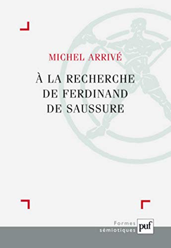 A la recherche de Ferdinand Saussure