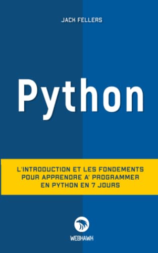 Python: L'introduction et les fondements pour apprendre à programmer en Python en 7 jours
