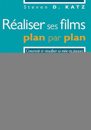 Réaliser ses films plan par plan