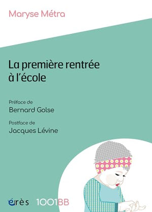 1001 BB 191 - La première rentrée à l'école: Les enjeux de la prévention précoce à l'école maternelle