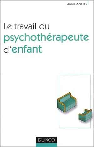 Le travail du psychothérapeute d'enfant