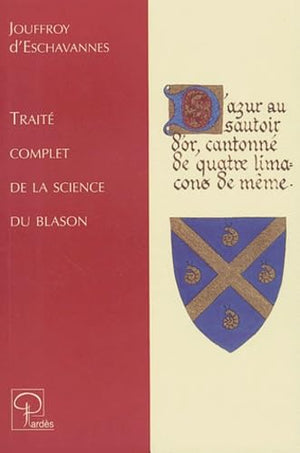 Traité complet de la science du blason