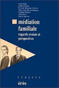 Médiation familiale. Regards croisés et perspectives