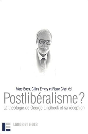 Postlibéralisme ? La Théologie de Georges Lindbeck et sa réception