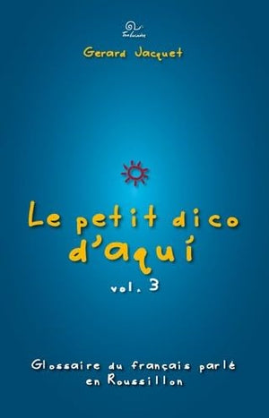 Le petit dico d'aqui volume 3