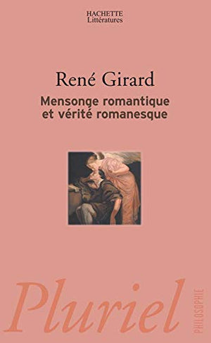 Mensonge romantique et vérité romanesque