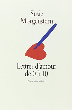 lettres d'amour de 0 à 10 (nouvelle édition)