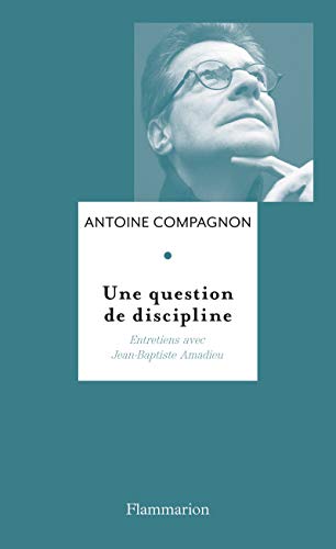 Une question de discipline: Entretiens avec Jean-Baptiste Amadieu