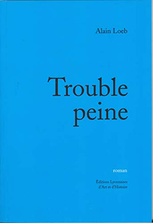 Trouble peine