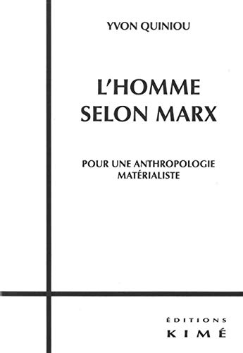 L'homme selon Marx: Pour une anthropologie matérialiste
