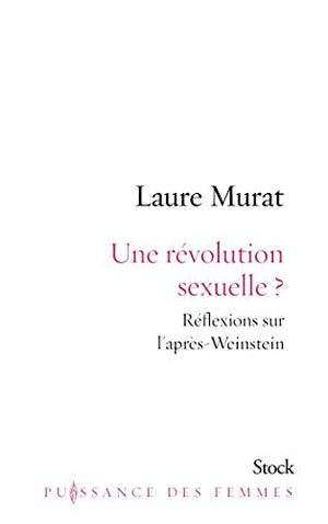 Une révolution sexuelle ?: Réflexions sur l'après-Weinstein