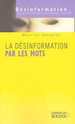 La désinformation par les mots: Les mots de la guerre, la guerre des mots