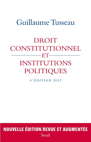 Droit constitutionnel et institutions politiques: 6e édition 2022