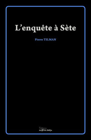 L'enquête à Sète