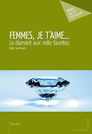 Femmes, je t'aime...