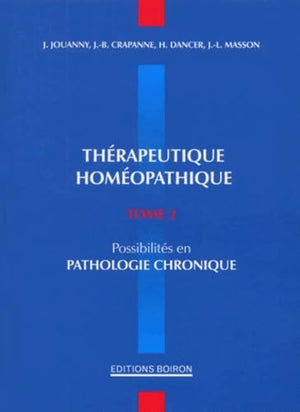 Thérapeutique homéopathique: Tome 2, Possibilités en pathologie chronique