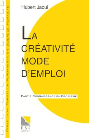 La créativité mode d'emploi