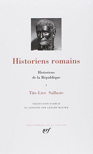 Historiens de la République : historiens romains, tome 1