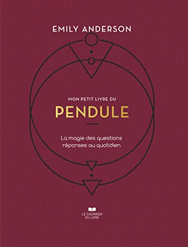 Mon petit livre du pendule - La magie des question réponses au quotidien