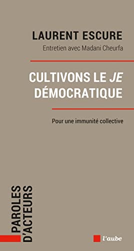 Cultivons le Je démocratique: Pour une immunité collective