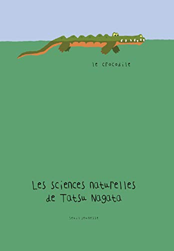 Le Crocodile: Les sciences naturelles de Tatsu Nagata