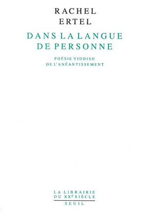 Dans la langue de personne. Poésie yiddish de l'anéantissement