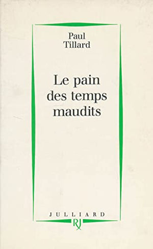 Le pain des temps maudits