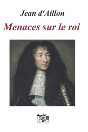 Menaces sur le roi