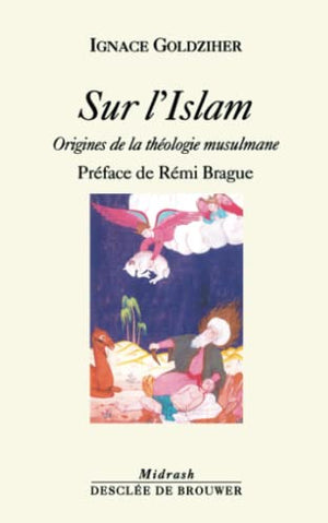 Sur l'islam : Origines de la théologie musulmane