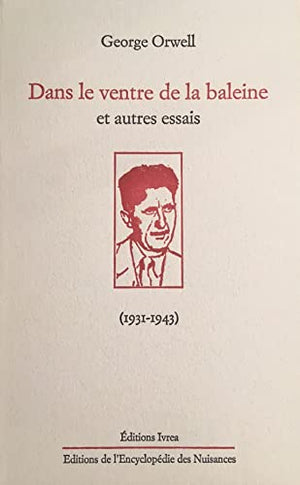 Dans le ventre de la baleine et autres essais (1931-1943)