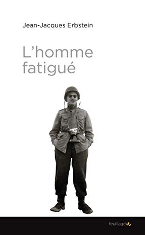 L’homme fatigué - Budapest Paris Jérusalem