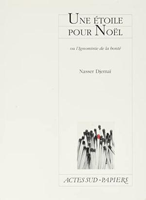 Une étoile pour Noël: ou l'Ignominie de la bonté