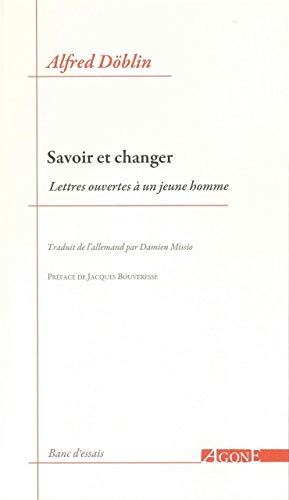 Savoir et changer: Lettres ouvertes à un jeune homme