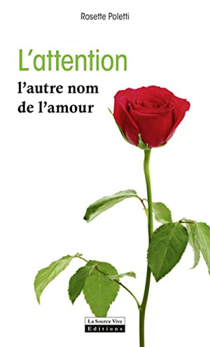 L'attention. L'autre nom de l'amour