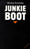 Junkie Boot